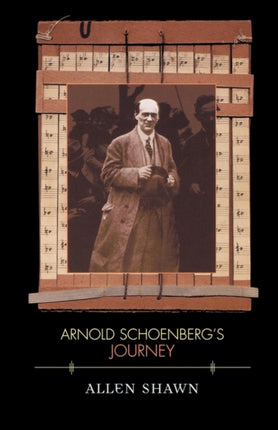 Arnold Schoenberg’s Journey