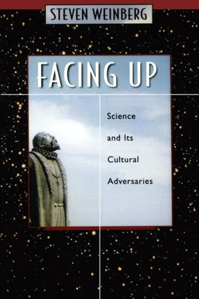 Facing Up: Science and Its Cultural Adversaries