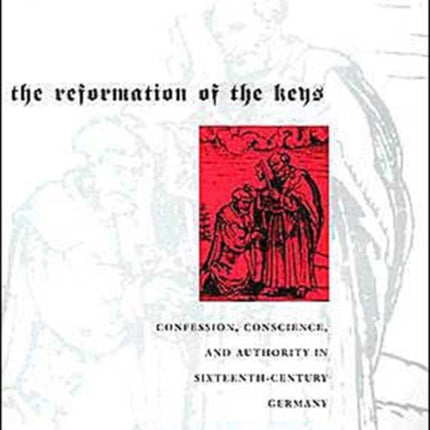 The Reformation of the Keys  Confession