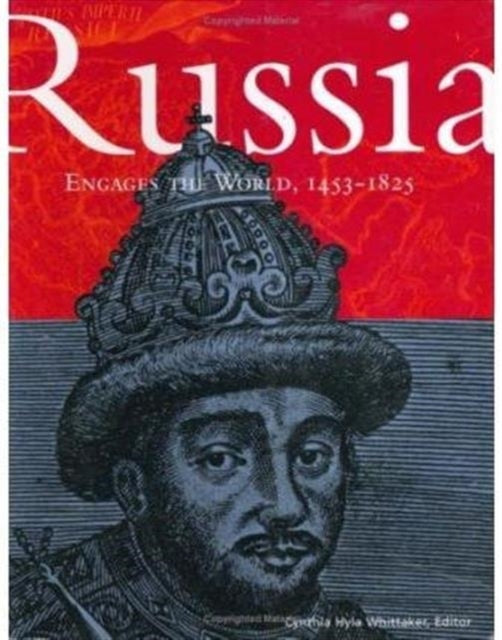 Russia Engages the World, 1453-1825