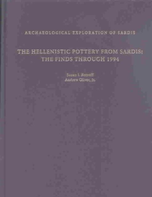 The Hellenistic Pottery from Sardis: The Finds through 1994