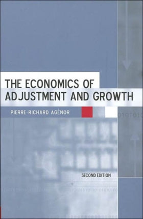 The Economics of Adjustment and Growth: Second Edition