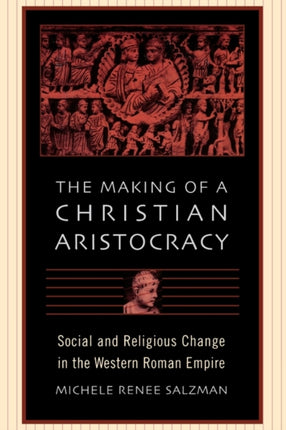 The Making of a Christian Aristocracy  Social and