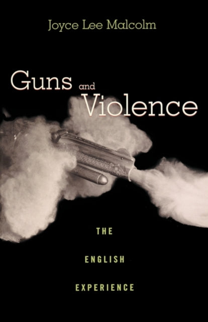 Guns and Violence: The English Experience