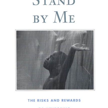 Stand by Me: The Risks and Rewards of Mentoring Today’s Youth