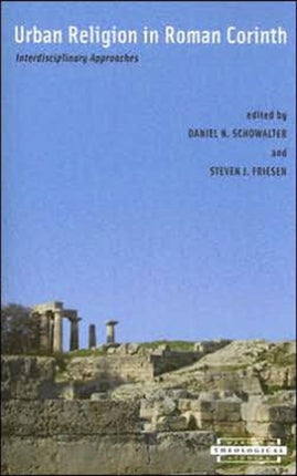 Urban Religion in Roman Corinth: Interdisciplinary Approaches