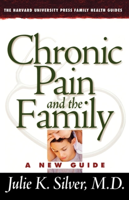 Chronic Pain and the Family: A New Guide