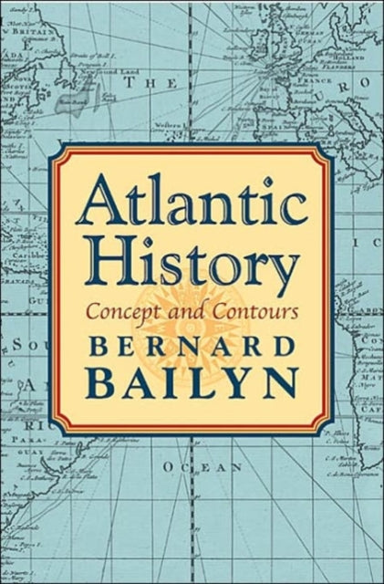 Atlantic History: Concept and Contours