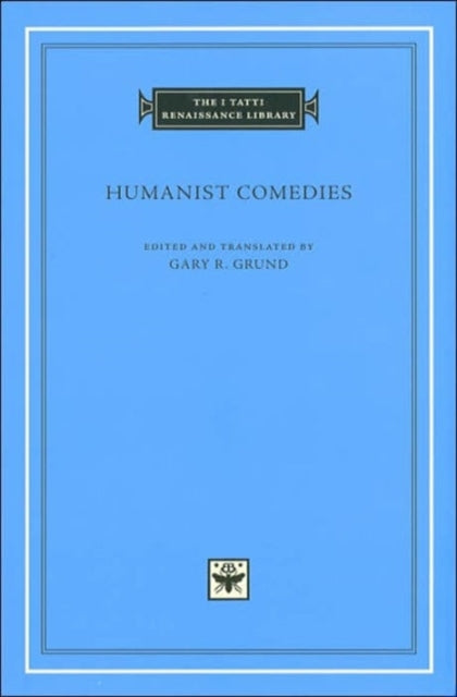 Humanist Comedies