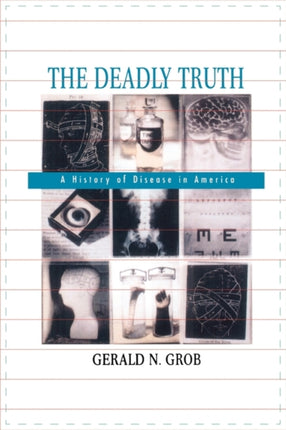 The Deadly Truth: A History of Disease in America