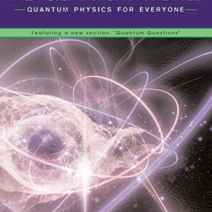 The Quantum World: Quantum Physics for Everyone