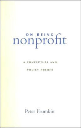 On Being Nonprofit: A Conceptual and Policy Primer