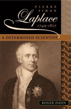 Pierre Simon Laplace, 1749–1827: A Determined Scientist