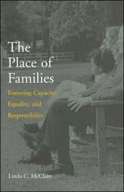 The Place of Families: Fostering Capacity, Equality, and Responsibility