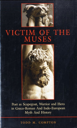 Victim of the Muses  Poet as Scapegoat Warrior