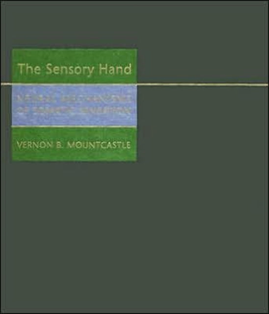 The Sensory Hand  Neural Mechanisms of Somatic