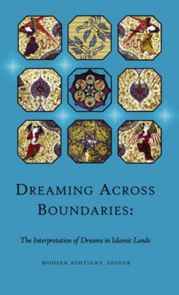 Dreaming Across Boundaries: The Interpretation of Dreams in Islamic Lands