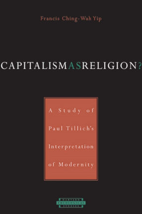 Capitalism as Religion? A Study of Paul Tillich's Interpretation of Modernity