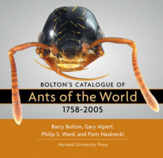 Bolton’s Catalogue of Ants of the World: 1758–2005