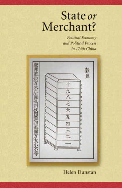 State or Merchant: Political Economy and Political Process in 1740s China