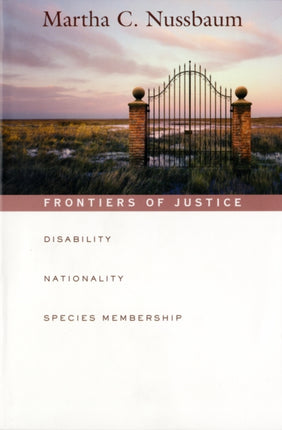 Frontiers of Justice: Disability, Nationality, Species Membership