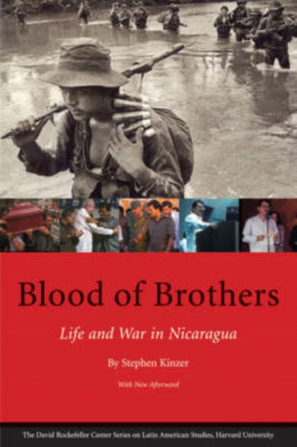 Blood of Brothers: Life and War in Nicaragua, With New Afterword