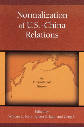 Normalization of U.S.–China Relations: An International History