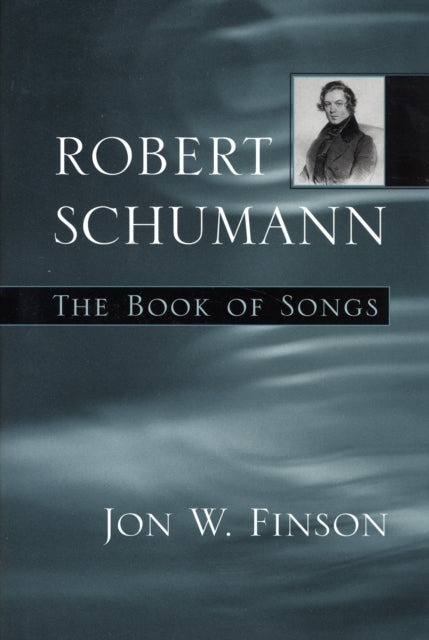 Robert Schumann: The Book of Songs