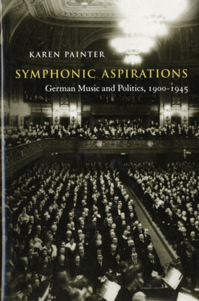Symphonic Aspirations  German Music and Politics