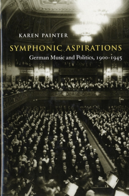 Symphonic Aspirations  German Music and Politics