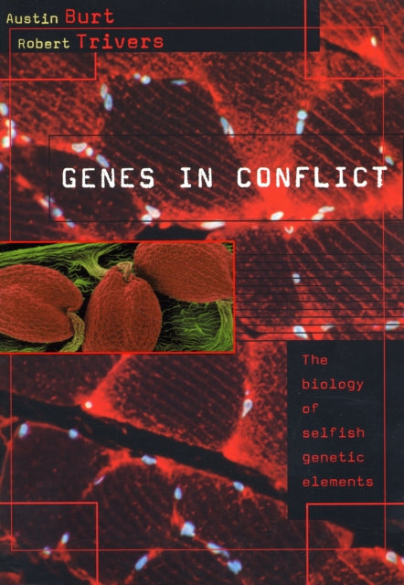 Genes in Conflict: The Biology of Selfish Genetic Elements