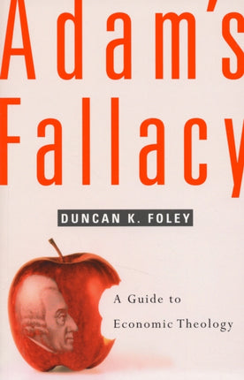 Adam’s Fallacy: A Guide to Economic Theology