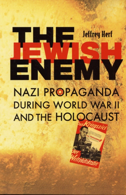 The Jewish Enemy: Nazi Propaganda during World War II and the Holocaust