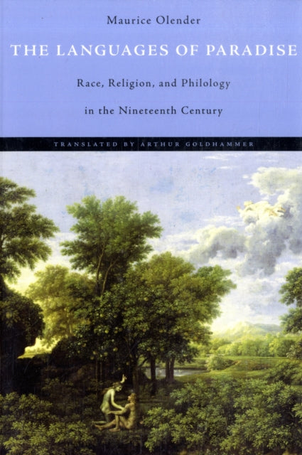 The Languages of Paradise: Race, Religion, and Philology in the Nineteenth Century