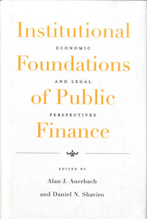 Institutional Foundations of Public Finance: Economic and Legal Perspectives