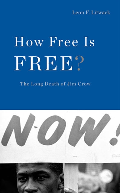 How Free Is Free?: The Long Death of Jim Crow