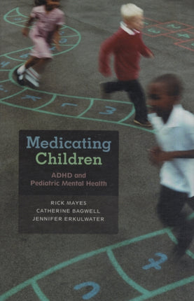 Medicating Children: ADHD and Pediatric Mental Health