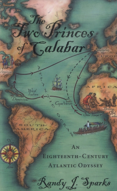 The Two Princes of Calabar: An Eighteenth-Century Atlantic Odyssey