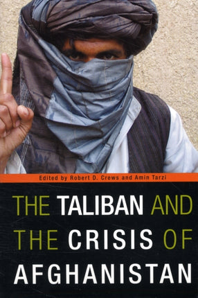 The Taliban and the Crisis of Afghanistan