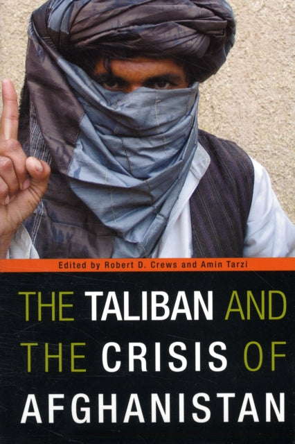 The Taliban and the Crisis of Afghanistan