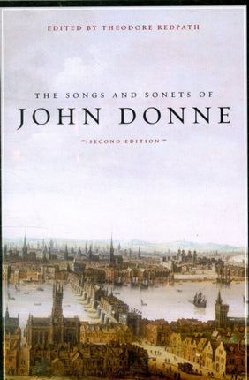 The Songs and Sonets of John Donne: Second Edition