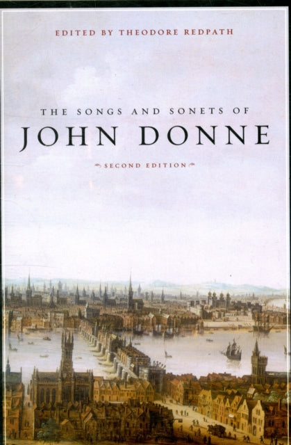 The Songs and Sonets of John Donne: Second Edition