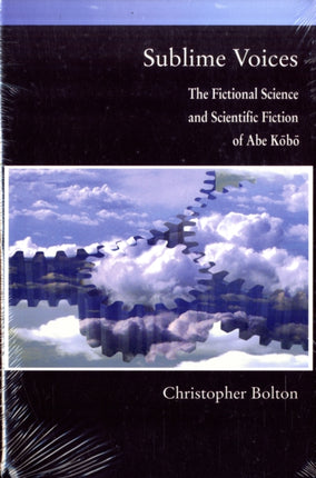 Sublime Voices: The Fictional Science and Scientific Fiction of Abe Kōbō