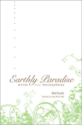 Earthly Paradise: Myths and Philosophies