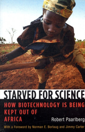 Starved for Science  How Biotechnology is Being