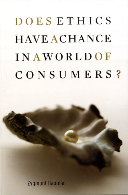 Does Ethics Have a Chance in a World of Consumers?