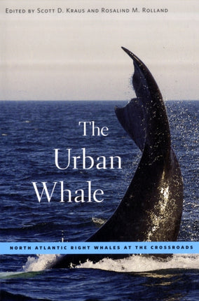 The Urban Whale: North Atlantic Right Whales at the Crossroads