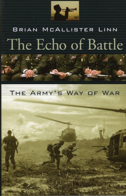 The Echo of Battle: The Army’s Way of War