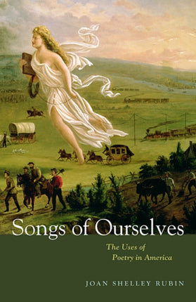 Songs of Ourselves: The Uses of Poetry in America