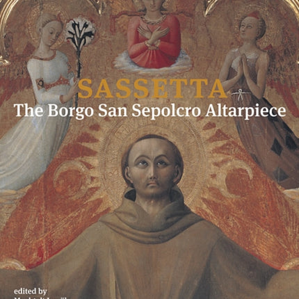 Sassetta: The Borgo San Sepolcro Altarpiece